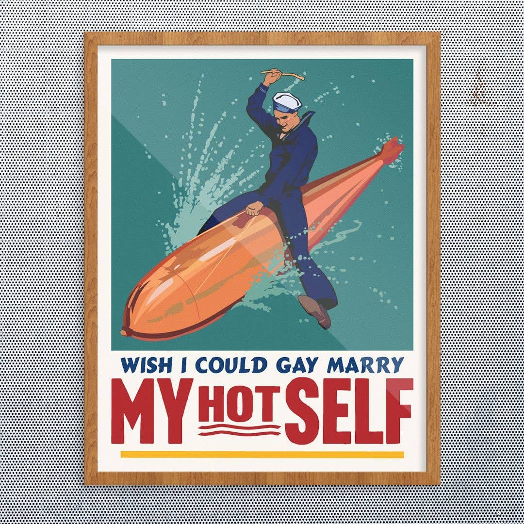 11'' x 14'' Wish I Could Gay Marry My Hot Self Print