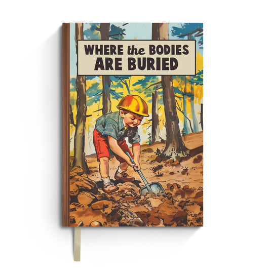 Where the Bodies Are Buried - Funny Notebook Journal - Vintage MC