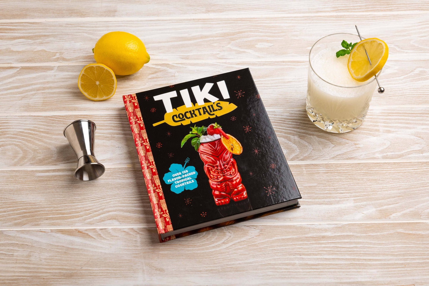 Tiki Cocktails: Over 50 Modern Tropical Cocktails
