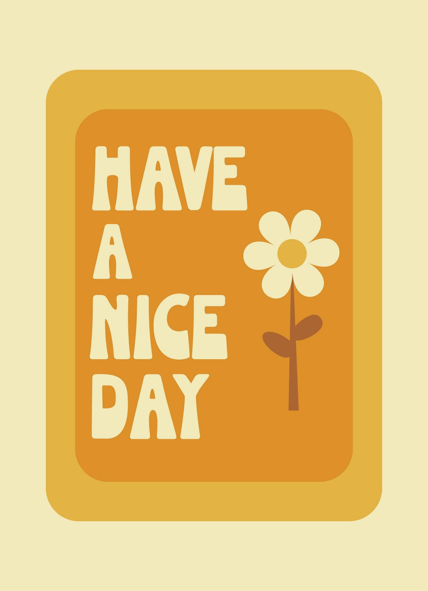 Have A Nice Day Print