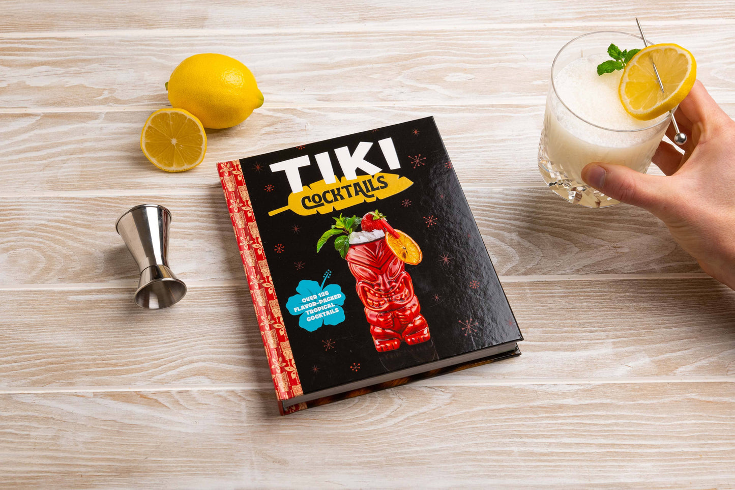 Tiki Cocktails: Over 50 Modern Tropical Cocktails