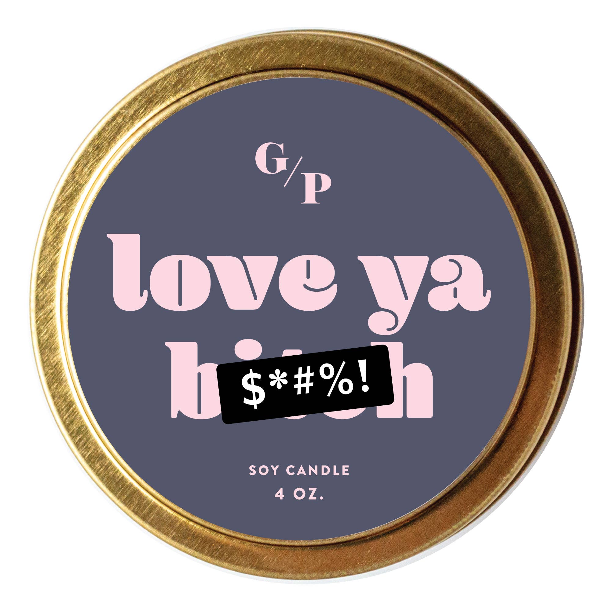 Love Ya B*tch Just Because Candle