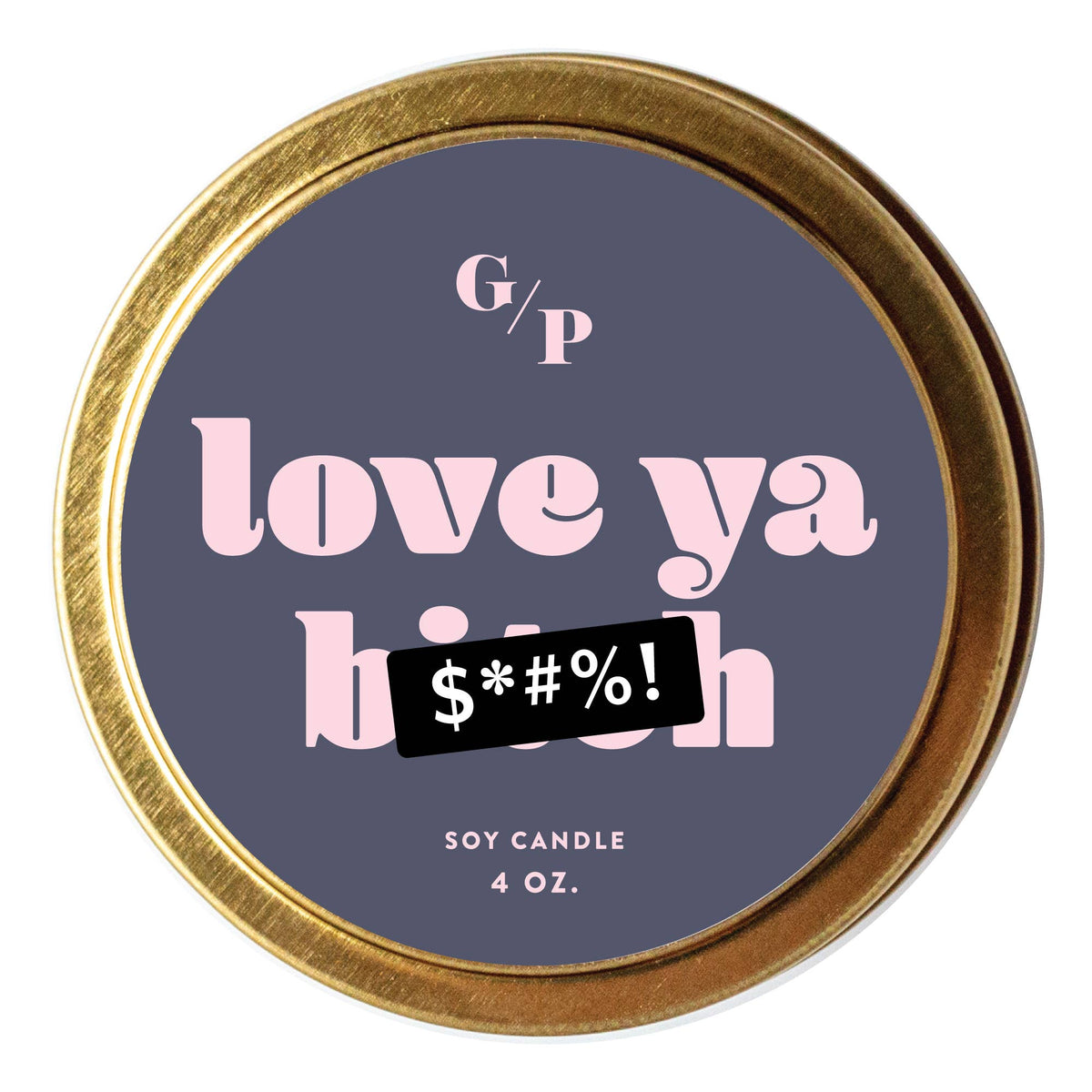 Love Ya B*tch Just Because Candle