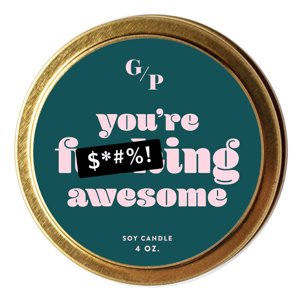 You're F*ing Awesome Just Because Candle