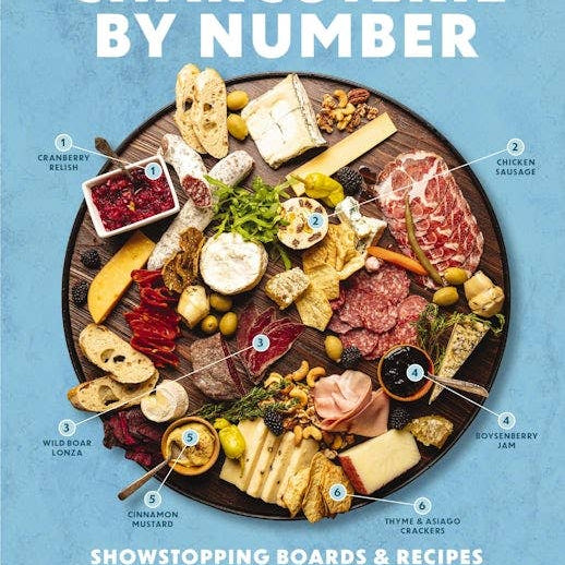 Charcuterie by Number: Showstopping Boards & Recipes