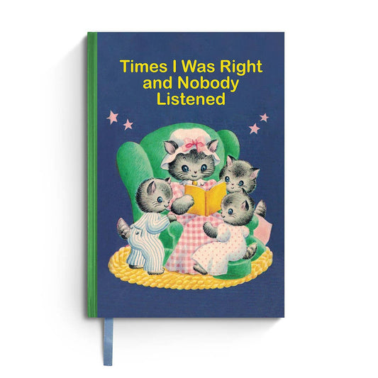 Times I Was Right and Nobody Listened - Sarcastic Notebook - Vintage MC